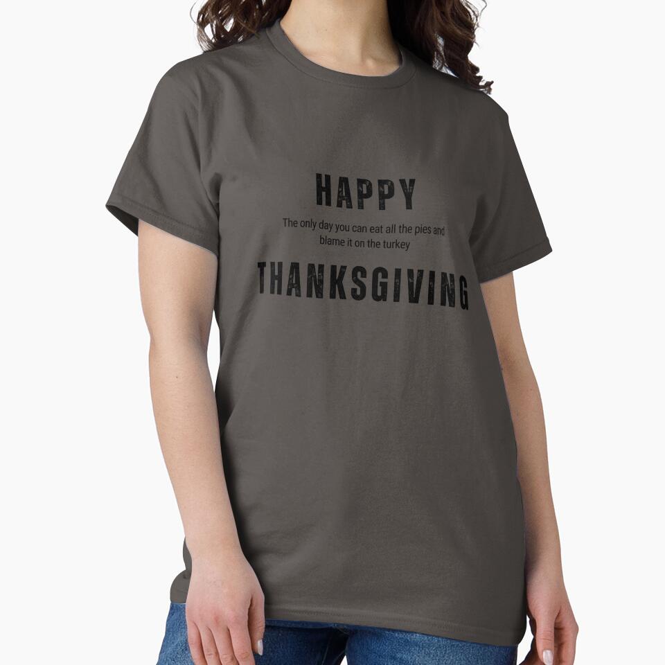 The only day you can eat all the pies and blame it on the turkey. by Nokart