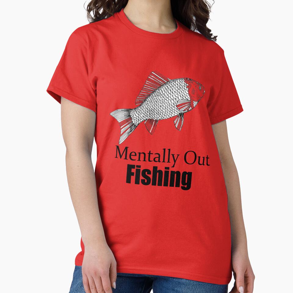 Mentally Out Fishing Graphic Tee by annenambiro