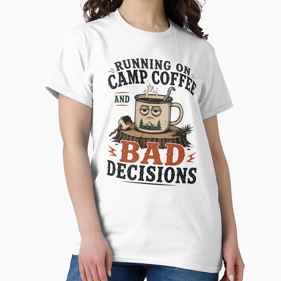 Running on Camp Coffee and Bad Decisions Adult Camping T-shirt by TWYtees