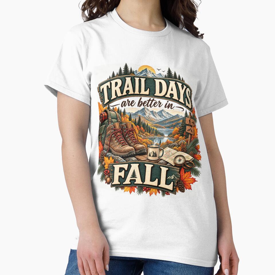 Trail Days Are Better in Fall – Autumn Hiking Adventure Design by astersgraphics