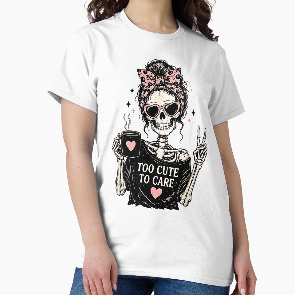 Too Cute to Care Funny Skeleton Messy Bun by Rahamkshop