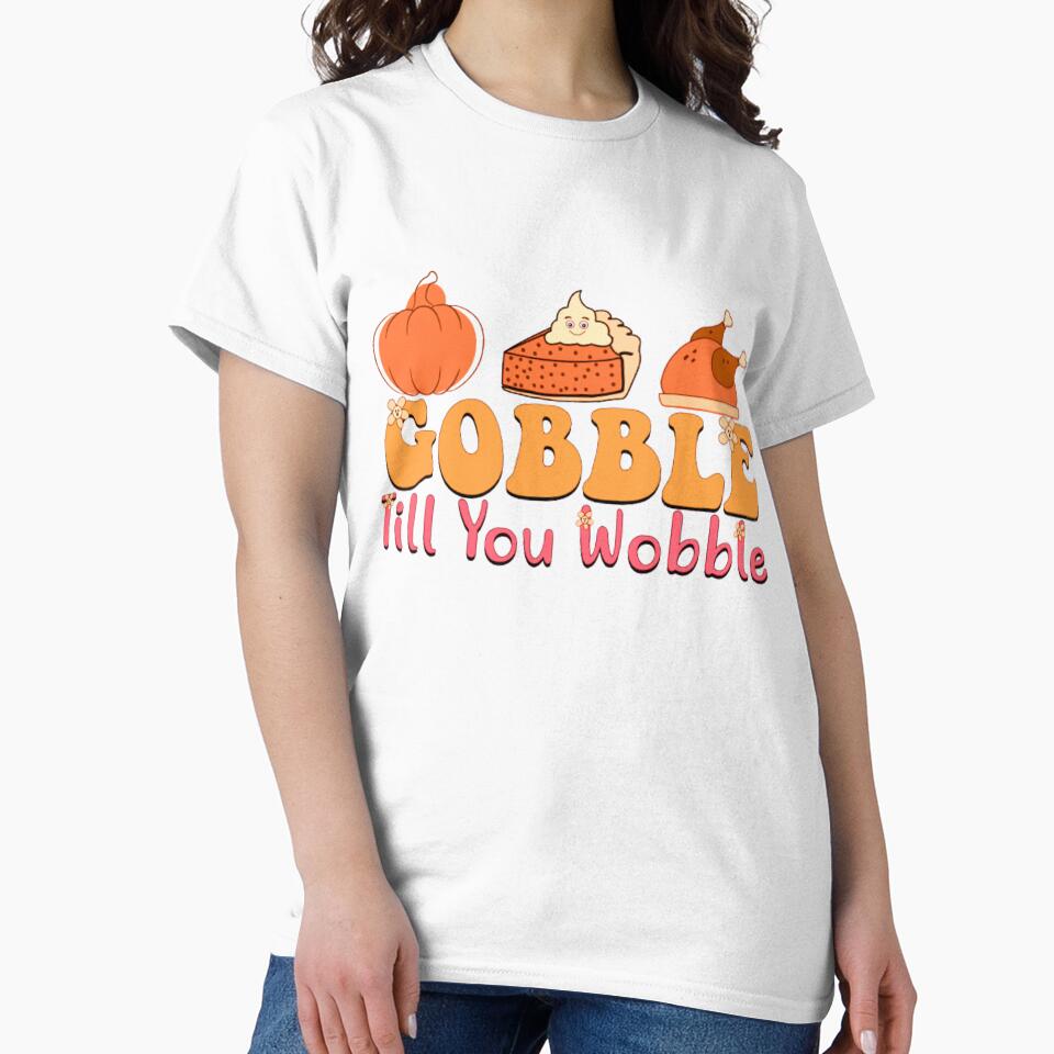 GOBBLE TILL YOU WOBBLE by SYMEshop