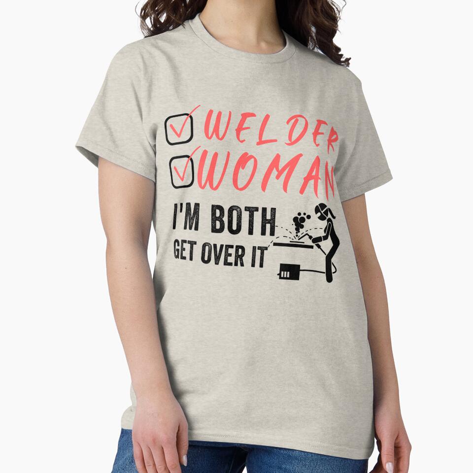 Welder Woman I'm Both Get Over It Funny Welding Classic by POPLIN ⭐ ⭐ ⭐ ⭐ ⭐