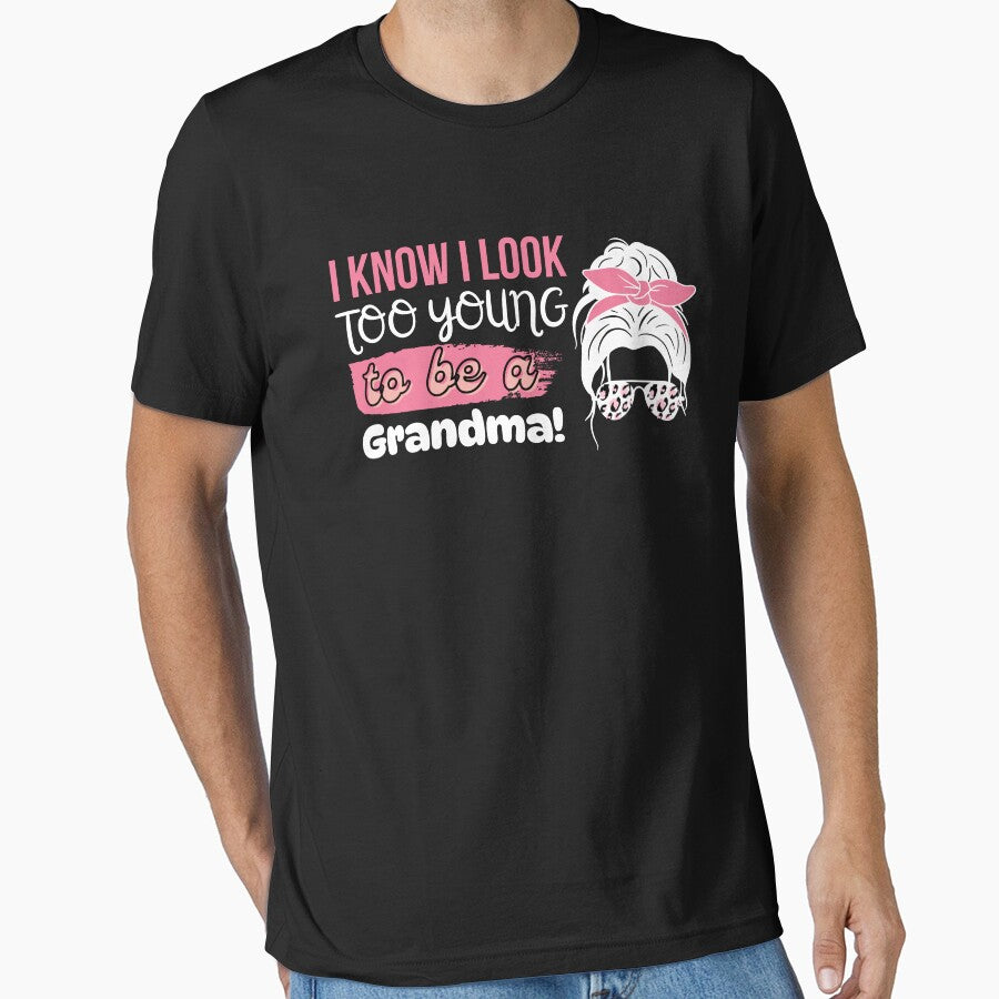 I Know I Look Too Young To Be a Grandma, Funny Young Groovy Cool Best Grandma Mother's Day Humor by moproconcepts