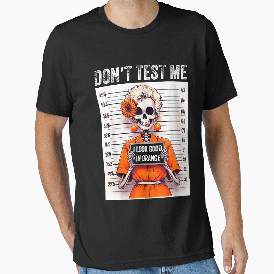 joke Skeleton Don't Test Me I Look Great In Orange by Laacharishoop