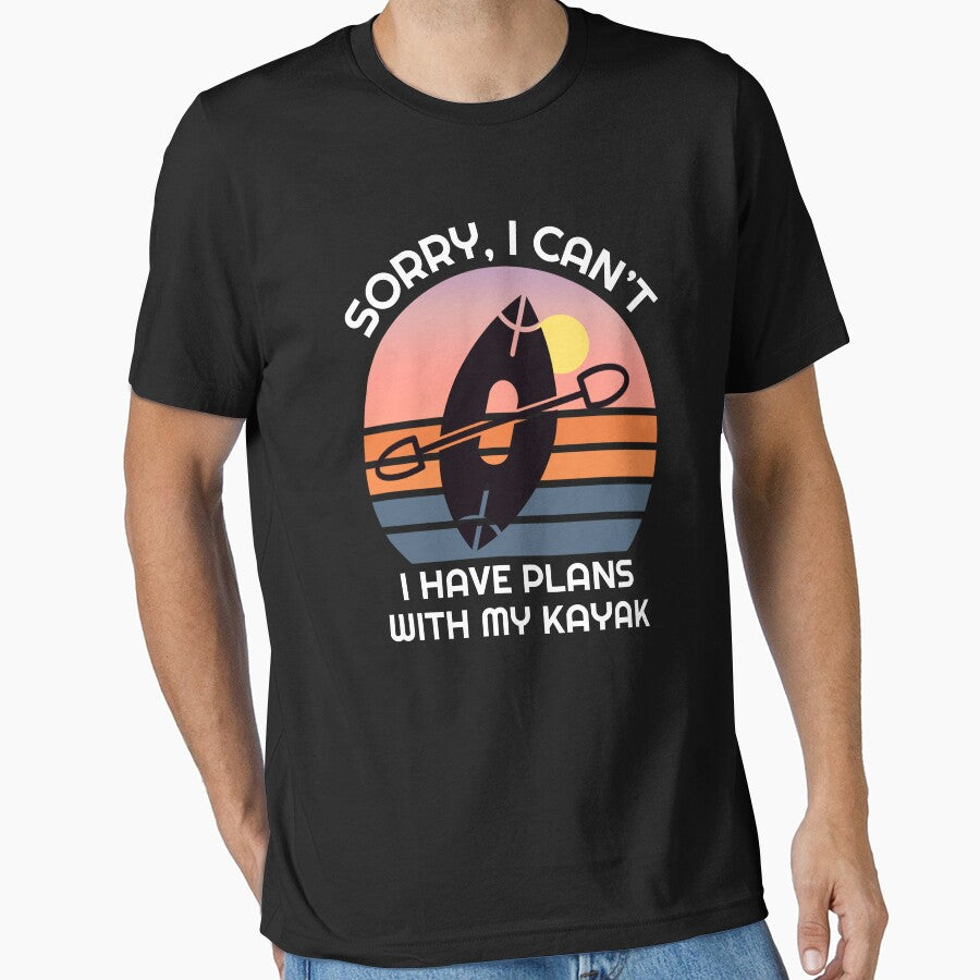 Sorry i cant i have plans with my kayak by champagnemoment