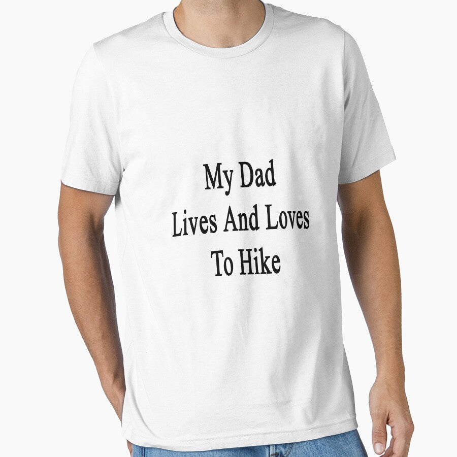 My Dad Lives And Loves To Hike by supernova23
