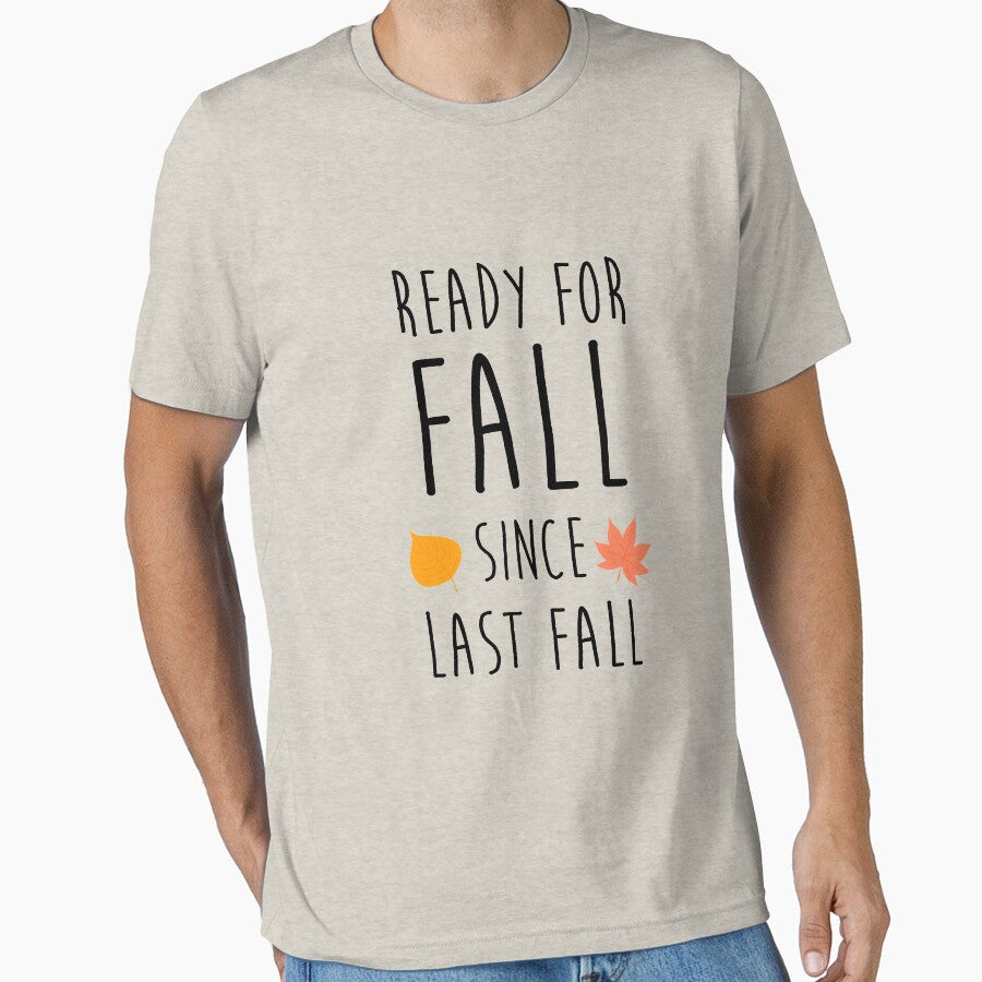 READY FOR FALL SINCE LAST FALL motivation determine focus school rise young struggle autumn spring seasons new day fun cool gifts by Mad Over Store