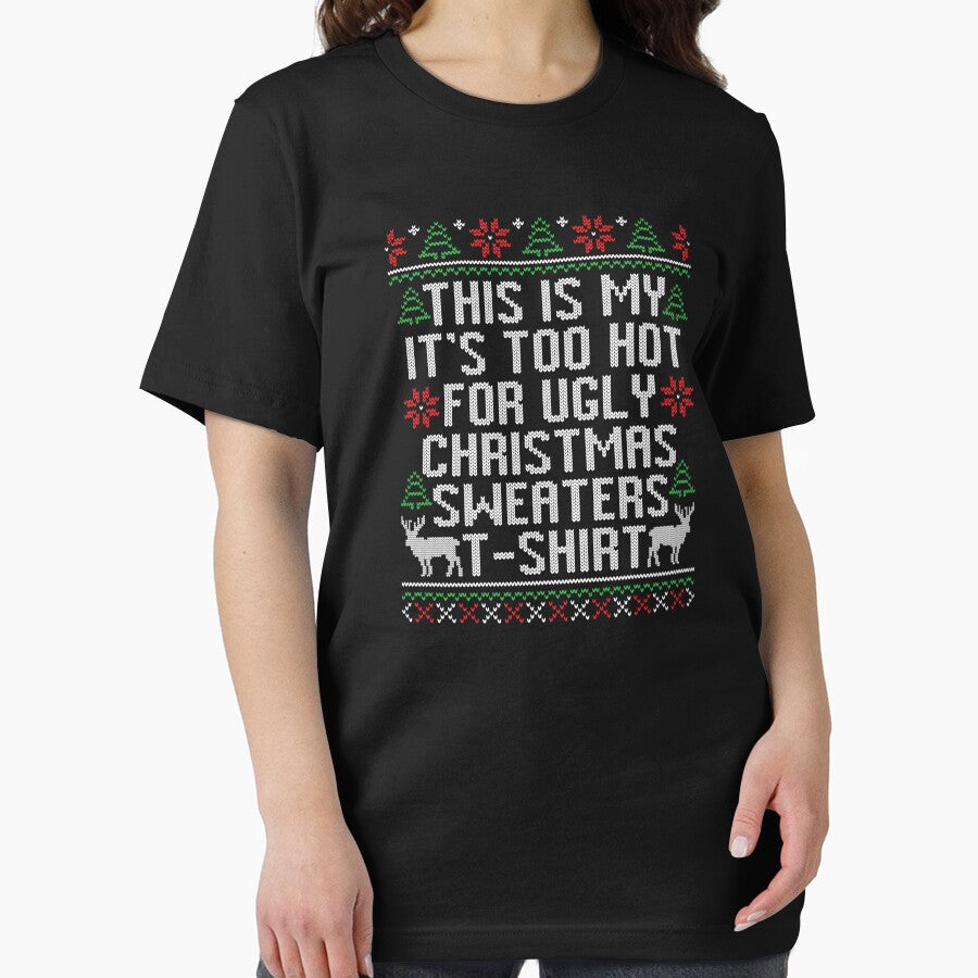 This Is My Its Too Hot For Ugly Christmas Sweaters T-Shirt by PNGShop