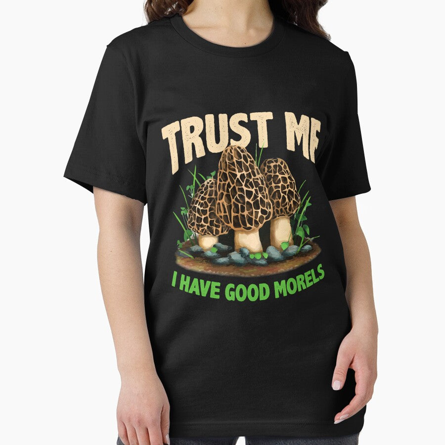 Trust Me Have Good Morels Funny Morel Mushroom Foraging by Dressed For  Duty