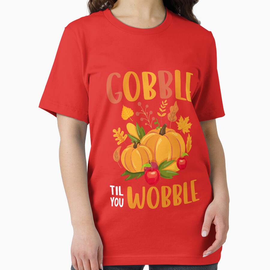 Gobble till you wobble by RIXXI HEY CO.