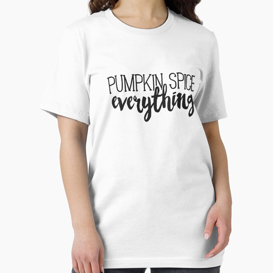Pumpkin Spice Everything T-Shirt Fall Autumn Latte Season by 14thFloor