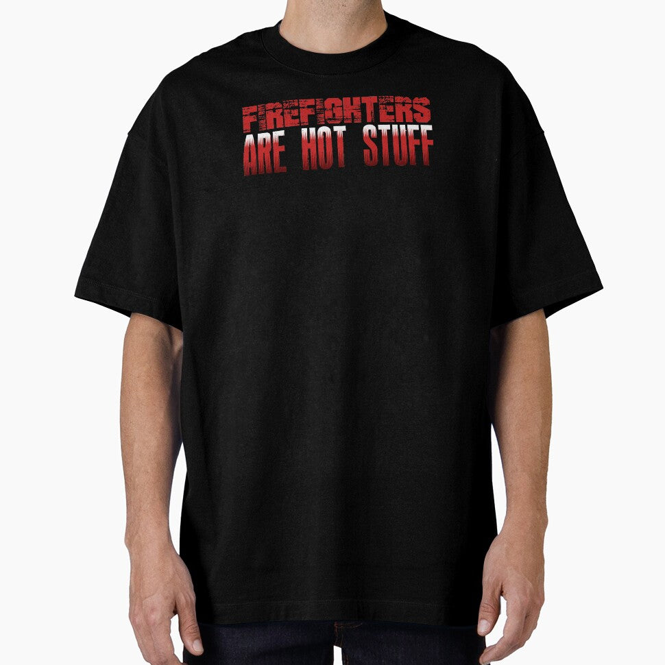 Firefighter Are Hot Stuff Proud Firemen Gift by haselshirt