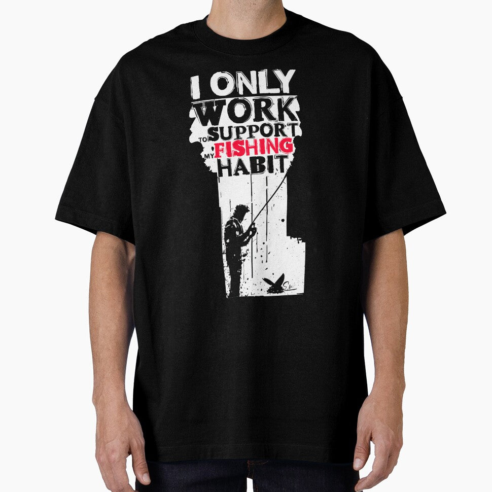 I Only Work to Support My Fishing Habit - Funny Fishing Lover Gift by artishmots