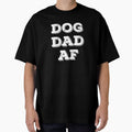 Dog Dad AF by TheArtOfCMYK