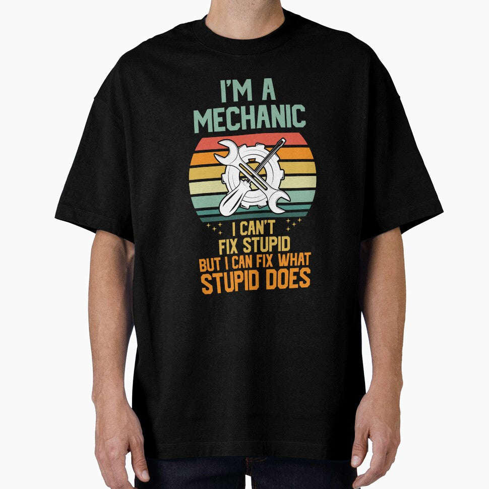 I'm A Mechanic I Can't Fix Stupid by RockBeeDesigns