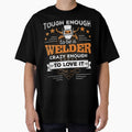 Touch Enough To Be a Welder Crazy Enough To Love It by GeniusDesignArt