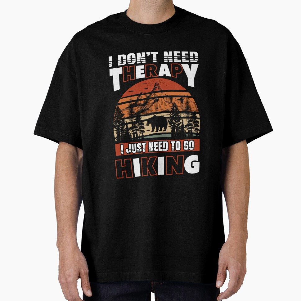 I Don't Need Therapy I just Need To Be Hiking by RED FIR