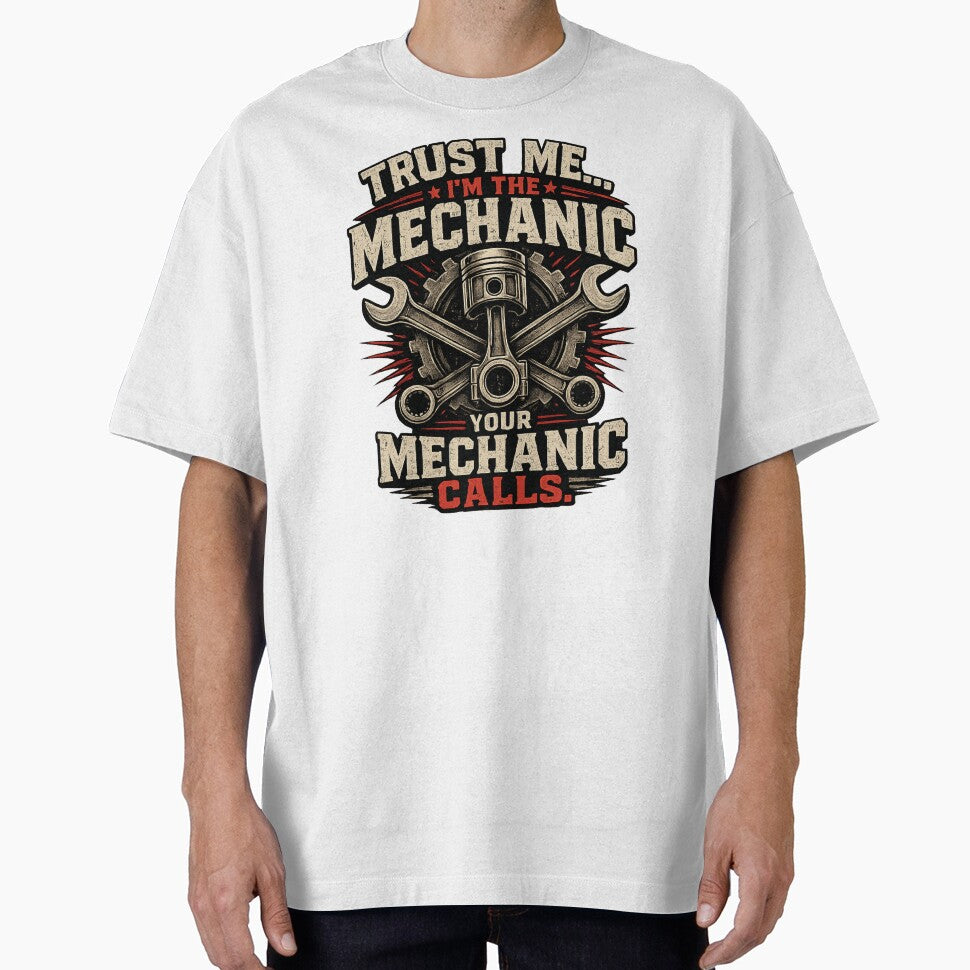 Trust Me... I'm the Mechanic Your Mechanic Calls by Merch-by-Lex