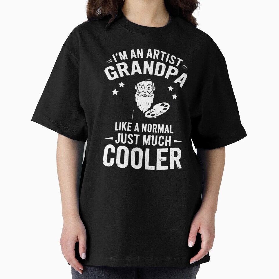 I'm An Artist Grandpa Like A Normal Just Much Cooler by Gogetgiggles