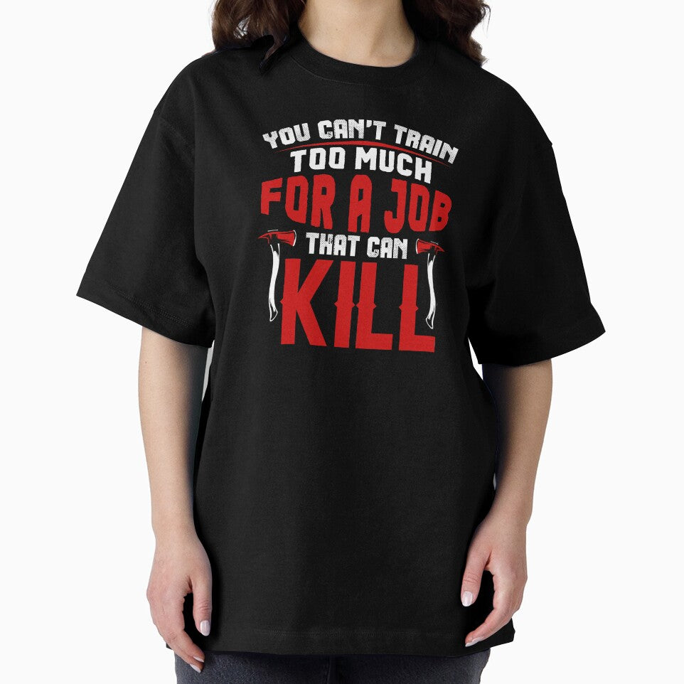 Firefighter Job That Can Kill Proud Firemen Gift by haselshirt