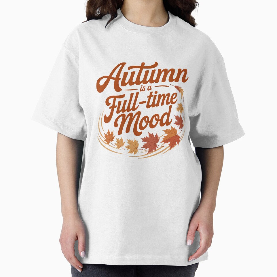 Autumn Is a Full-Time Mood - Cozy Seasonal Vibes Design by Jollys-ArtShop