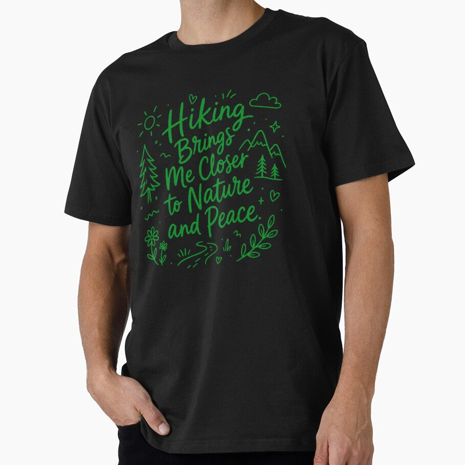 Hiking Brings Me Closer to Nature and Peace by PrintSparkDesigns
