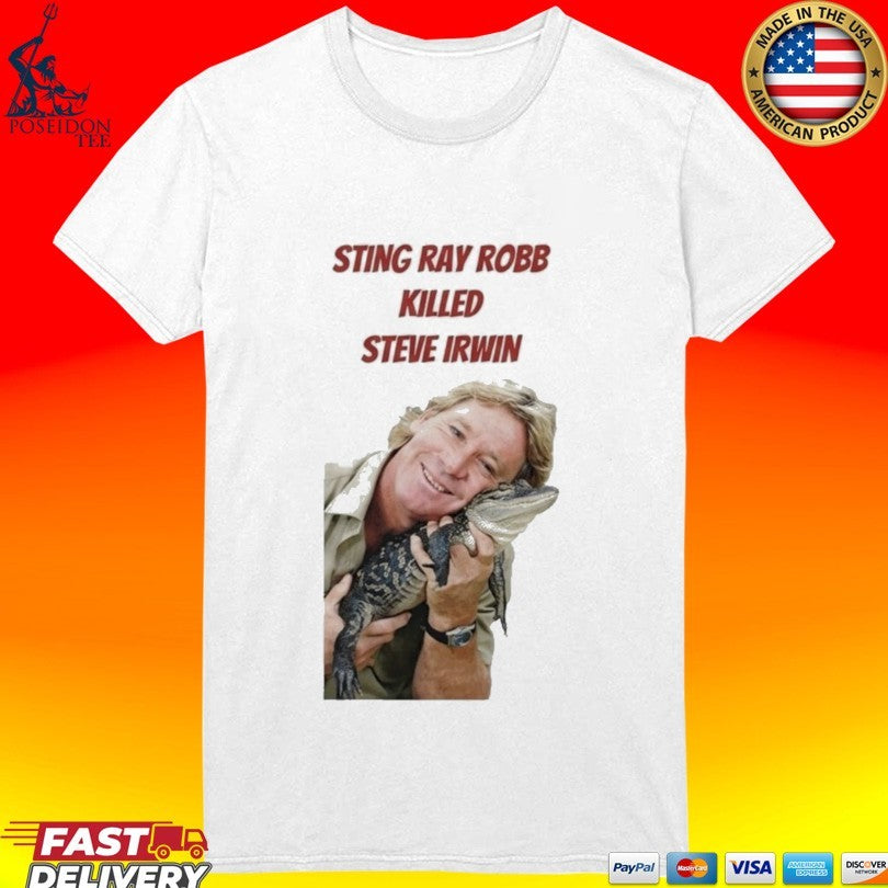 Sting Ray Robb Killed Steve Irwin Unisex