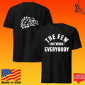 The Few Outwork Everybody Unisex