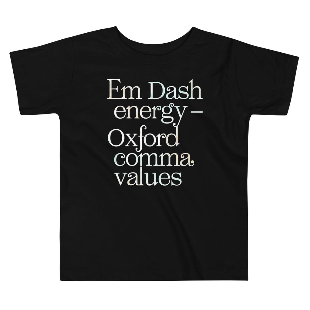 Em Dash Energy Oxford Comma Values Kid's Toddler Tee Unisex