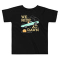 We Ride At Dawn Kid's Toddler Tee