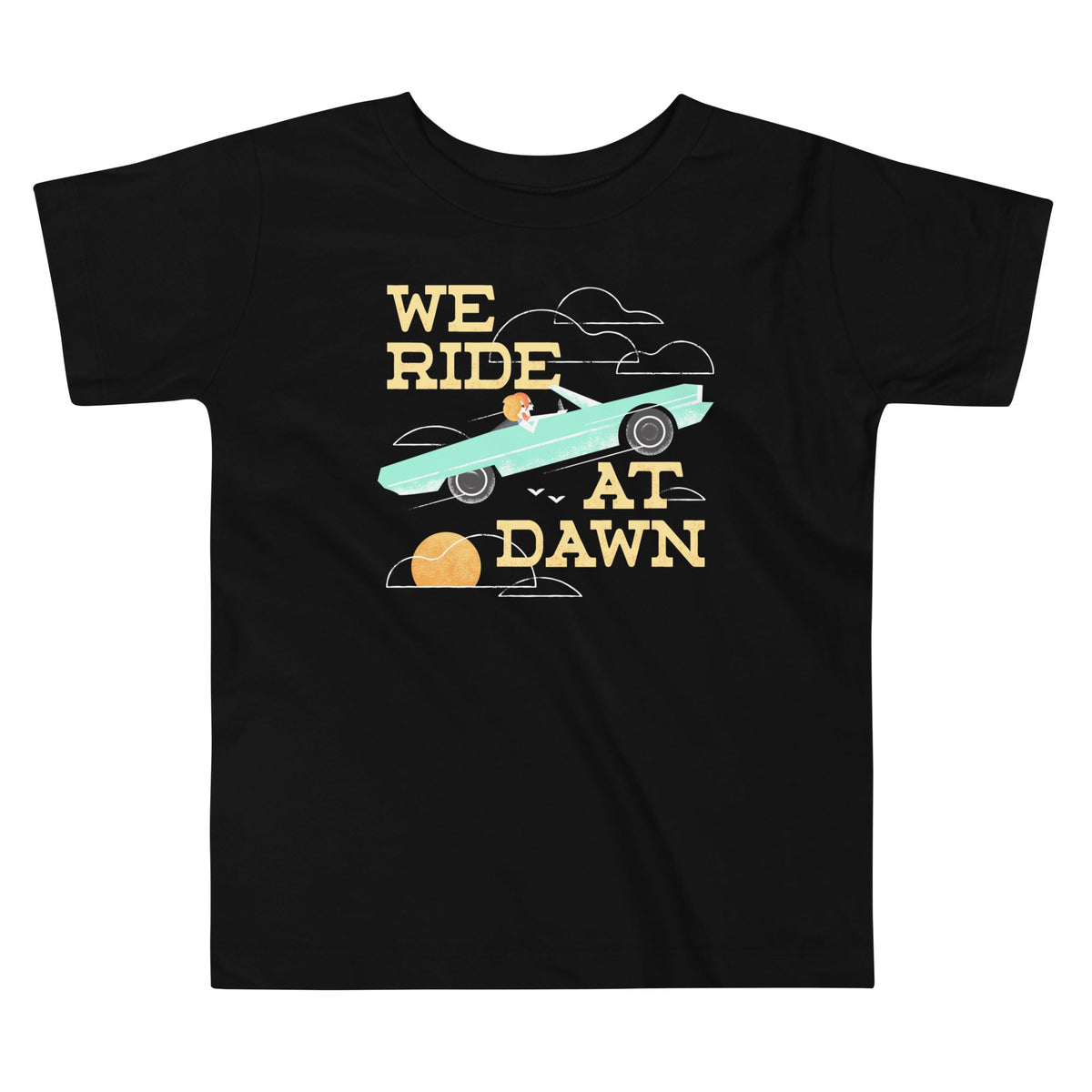 We Ride At Dawn Kid's Toddler Tee