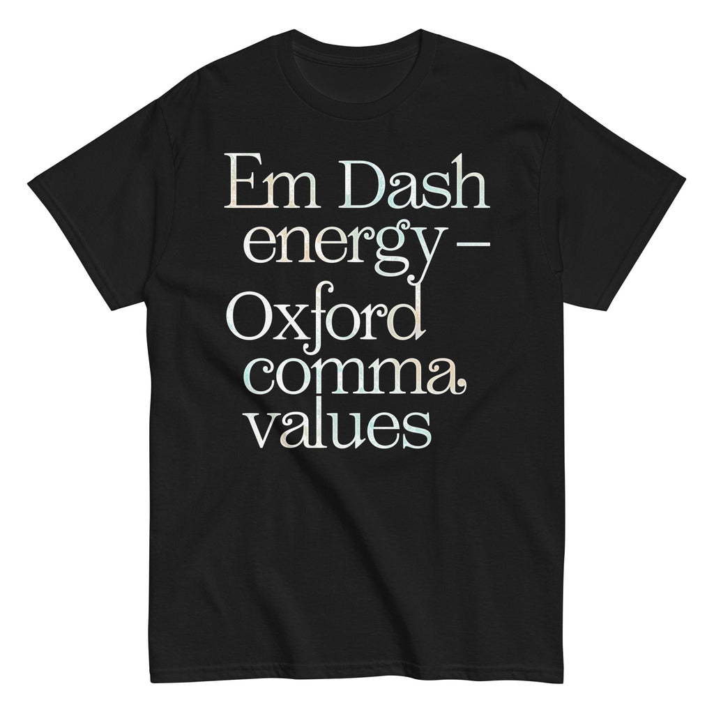 Em Dash Energy Oxford Comma Values Men's Classic Tee Unisex