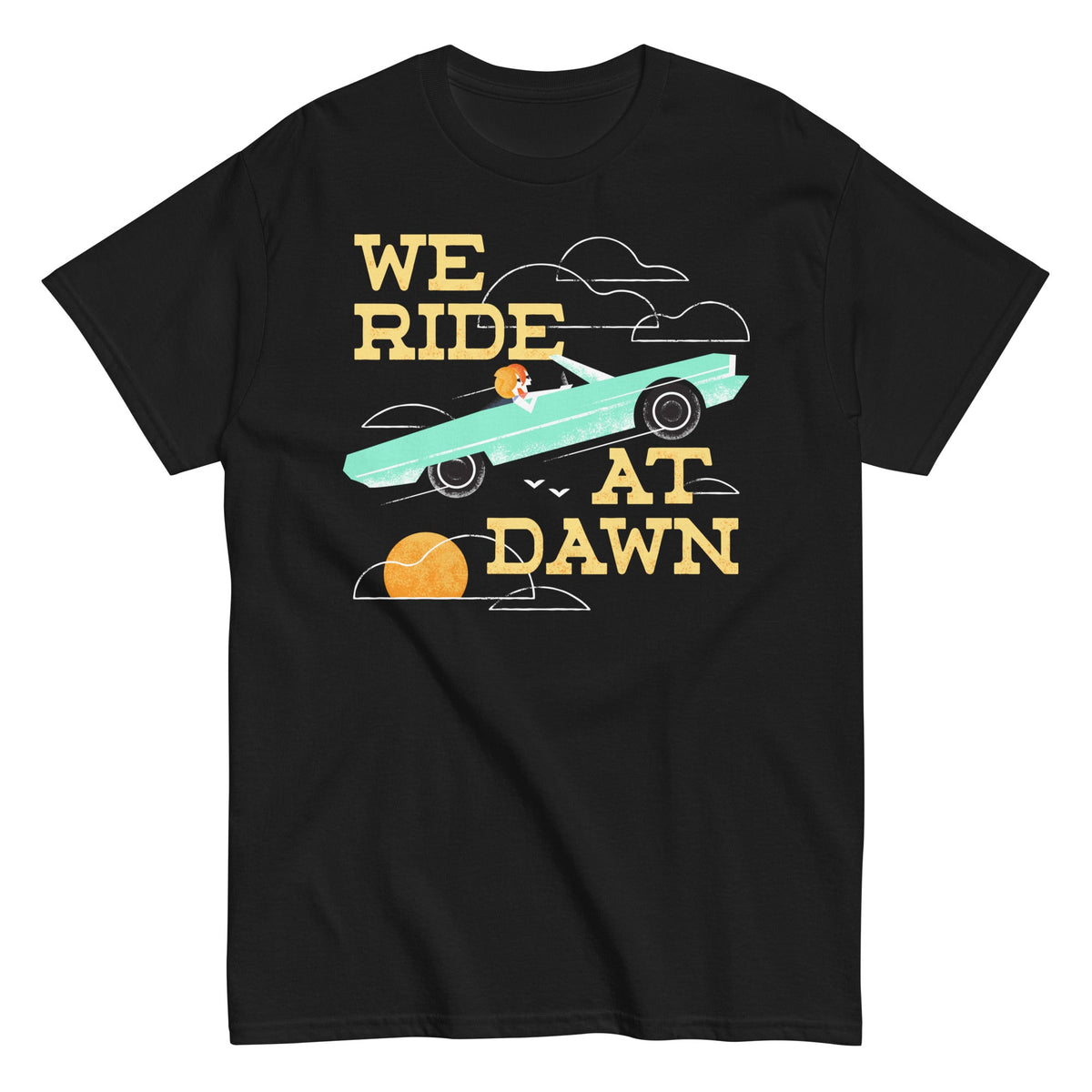 We Ride At Dawn Men's Classic Tee