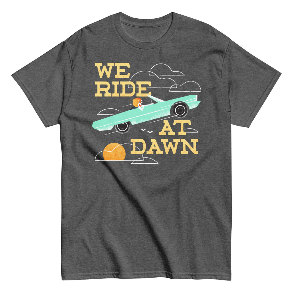 We Ride At Dawn Men's Classic Tee