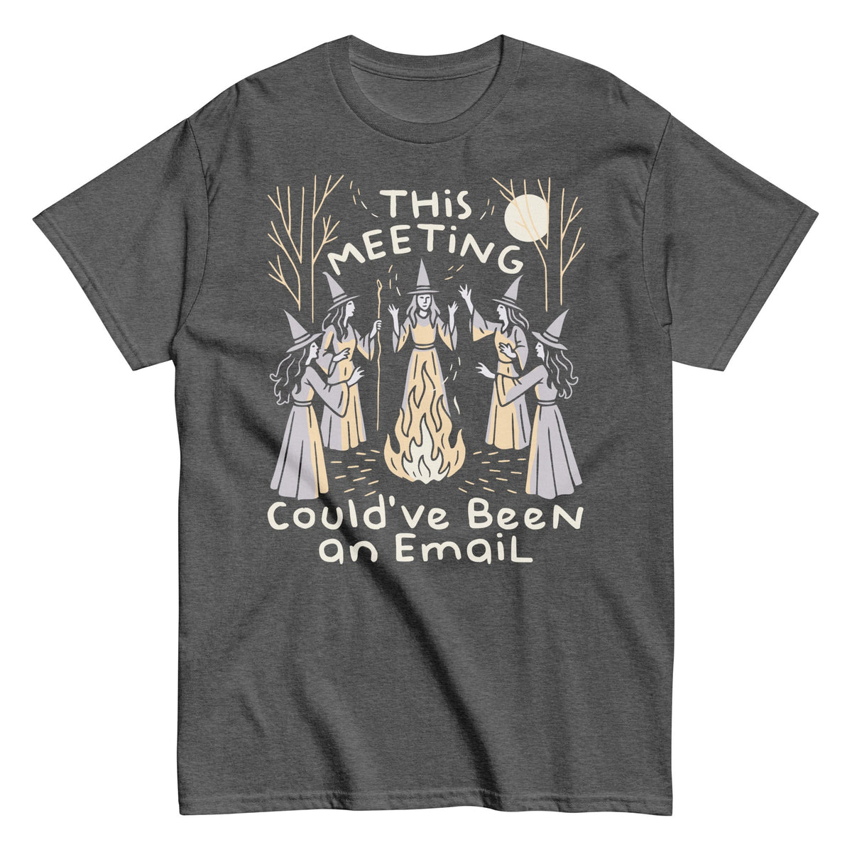 This Meeting Could've Been An Email Men's Classic Tee
