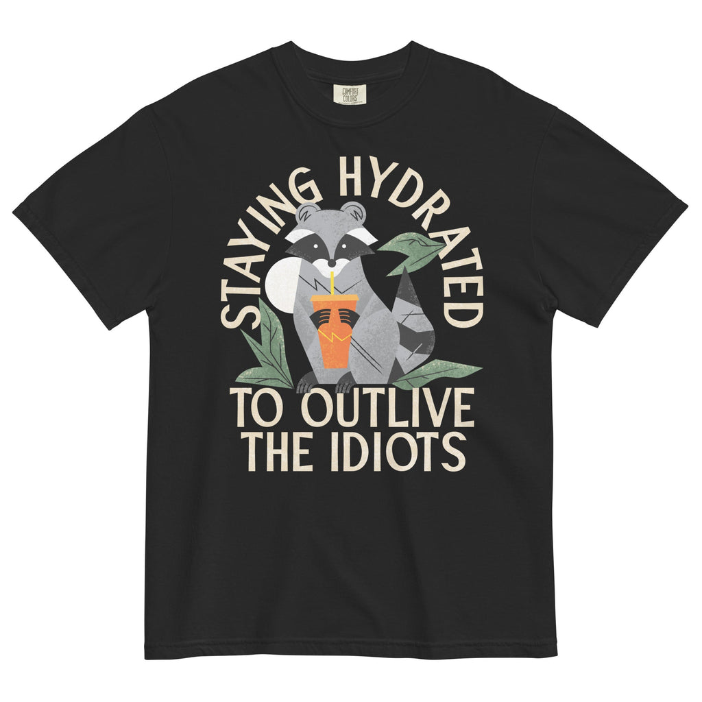 Staying Hydrated To Outlive The Idiots Men's Relaxed Fit Tee