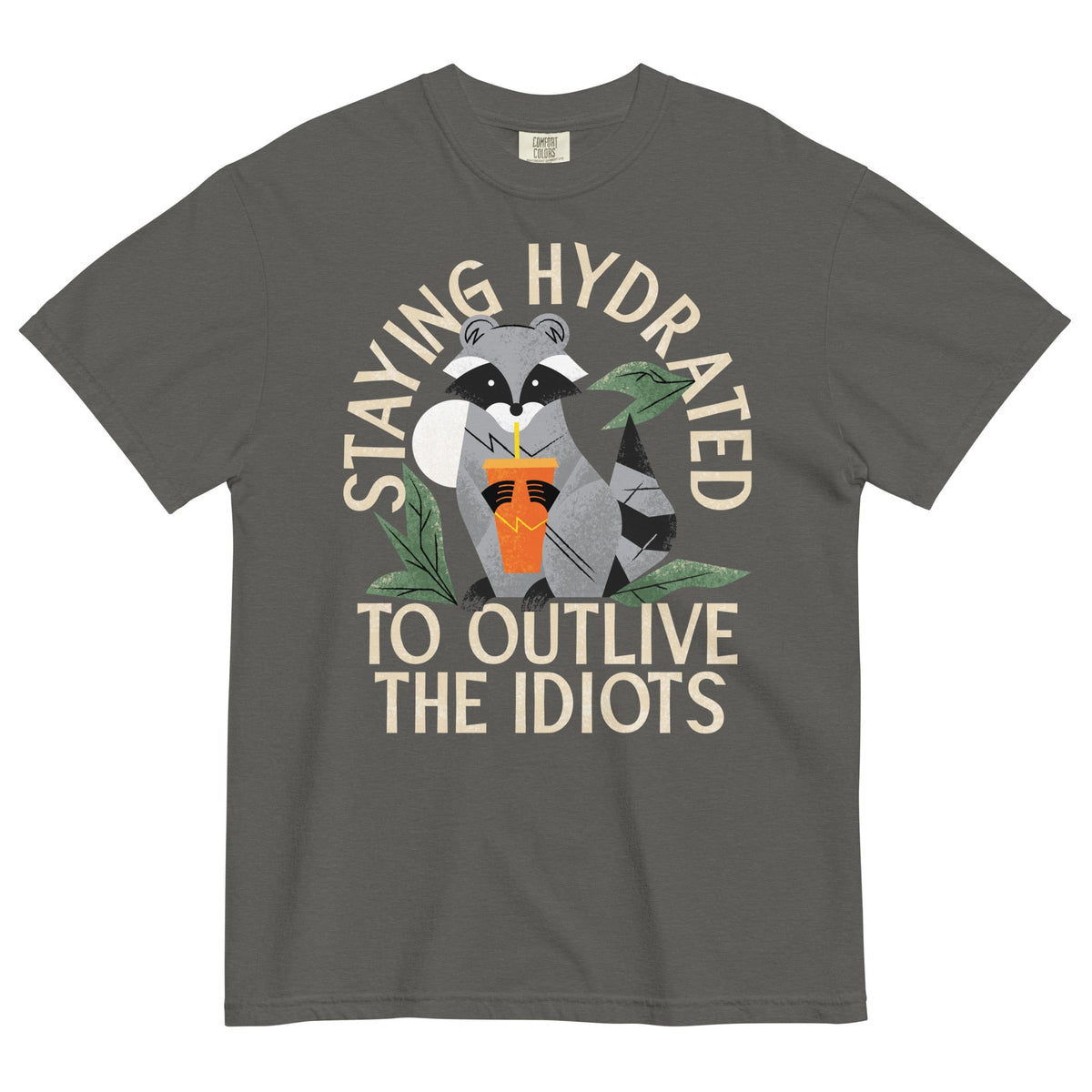 Staying Hydrated To Outlive The Idiots Men's Relaxed Fit Tee