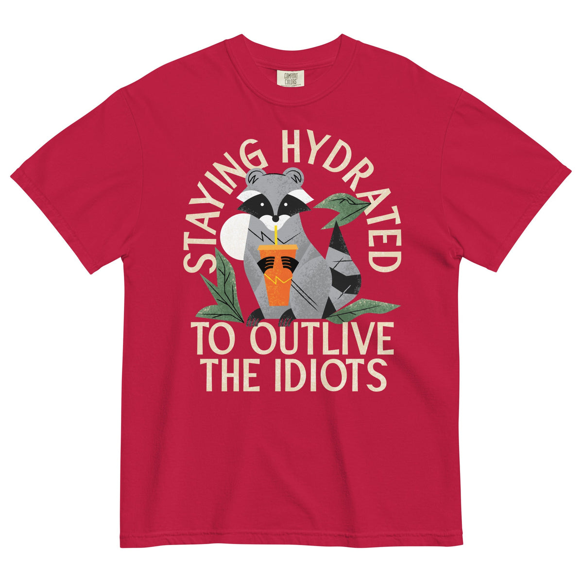 Staying Hydrated To Outlive The Idiots Men's Relaxed Fit Tee