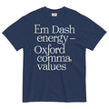 Em Dash Energy Oxford Comma Values Men's Relaxed Fit Tee Unisex