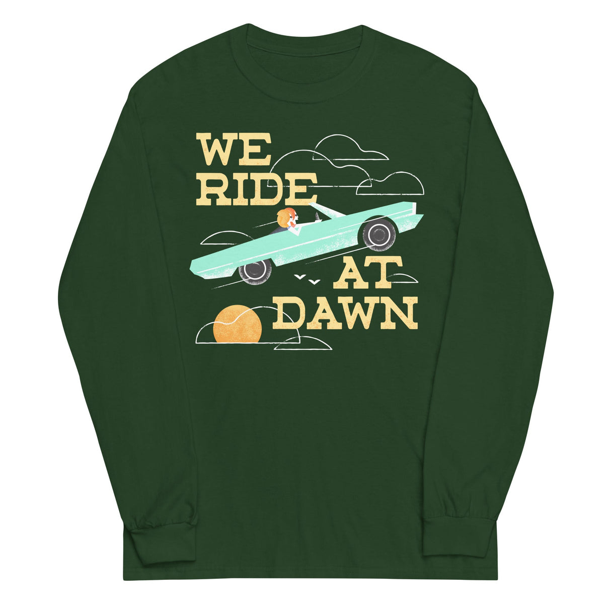 We Ride At Dawn Unisex Long Sleeve Tee