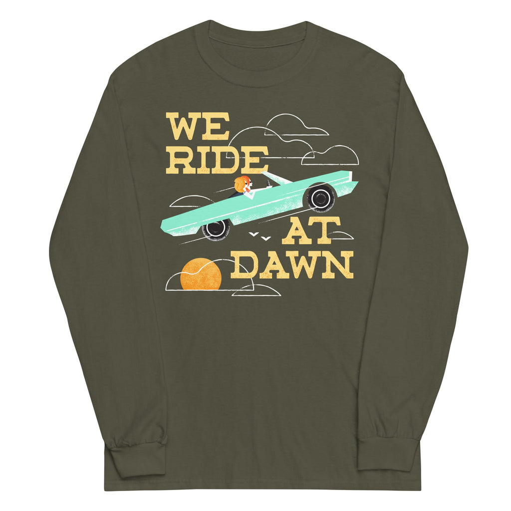 We Ride At Dawn Unisex Long Sleeve Tee