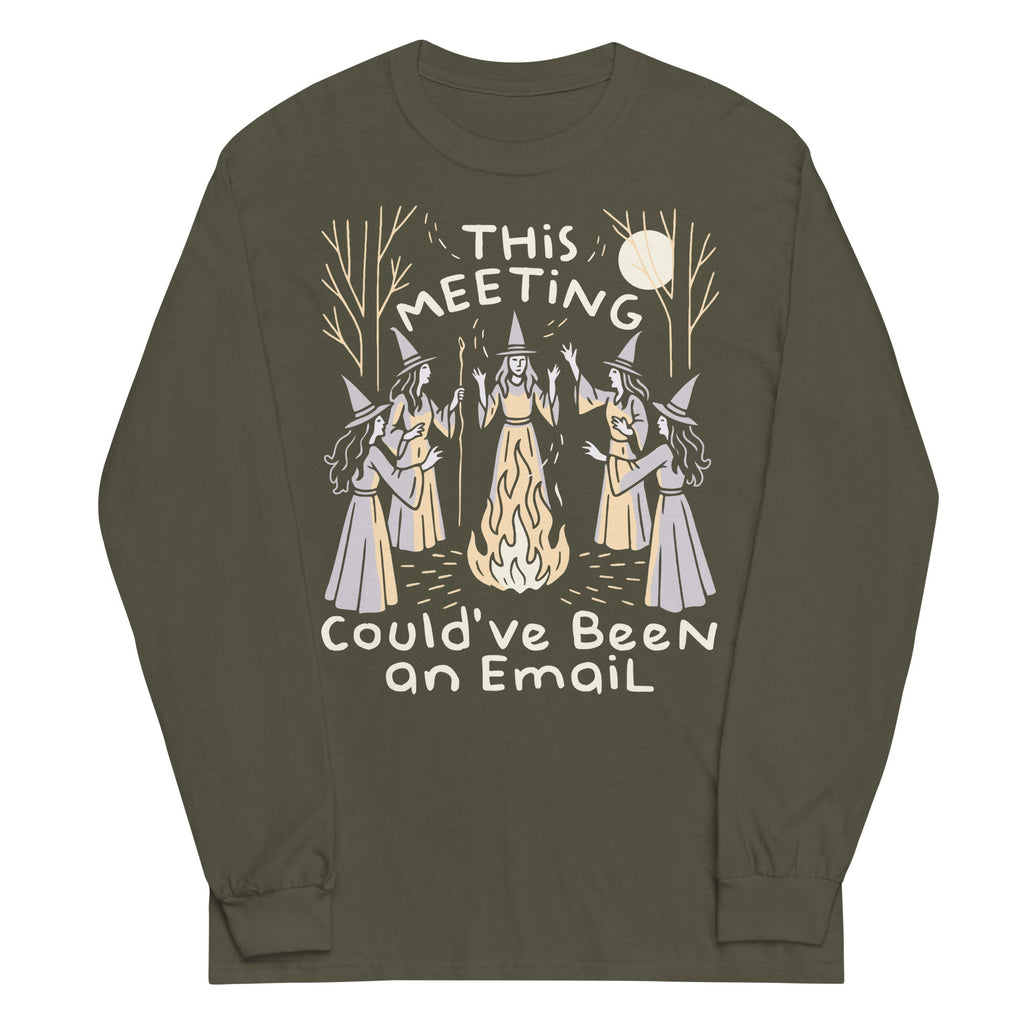 This Meeting Could've Been An Email Unisex Long Sleeve Tee