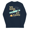 We Ride At Dawn Unisex Long Sleeve Tee