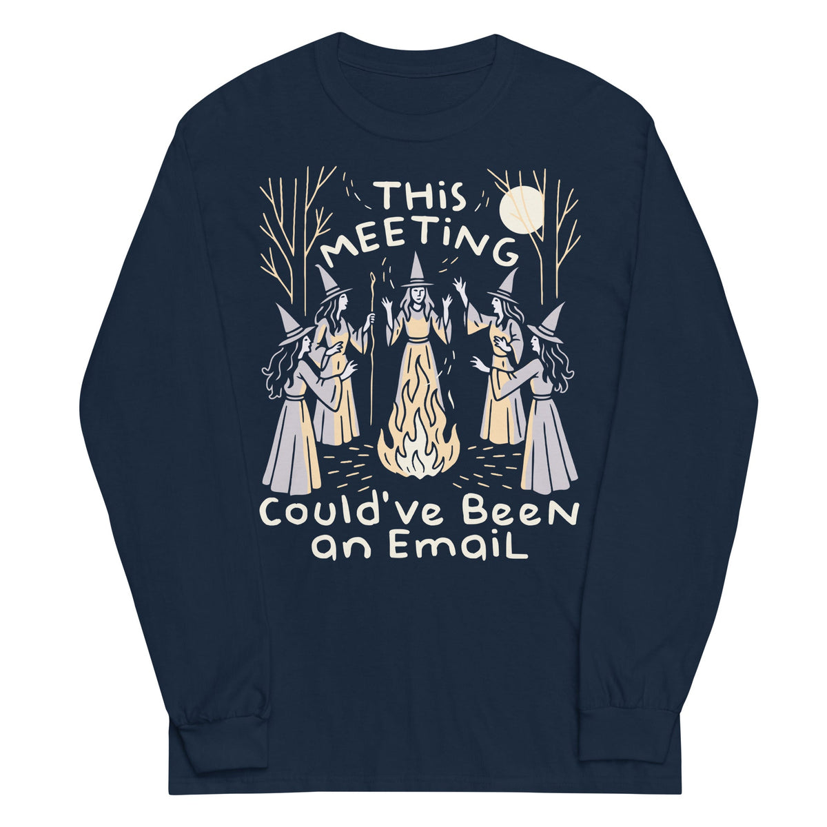 This Meeting Could've Been An Email Unisex Long Sleeve Tee