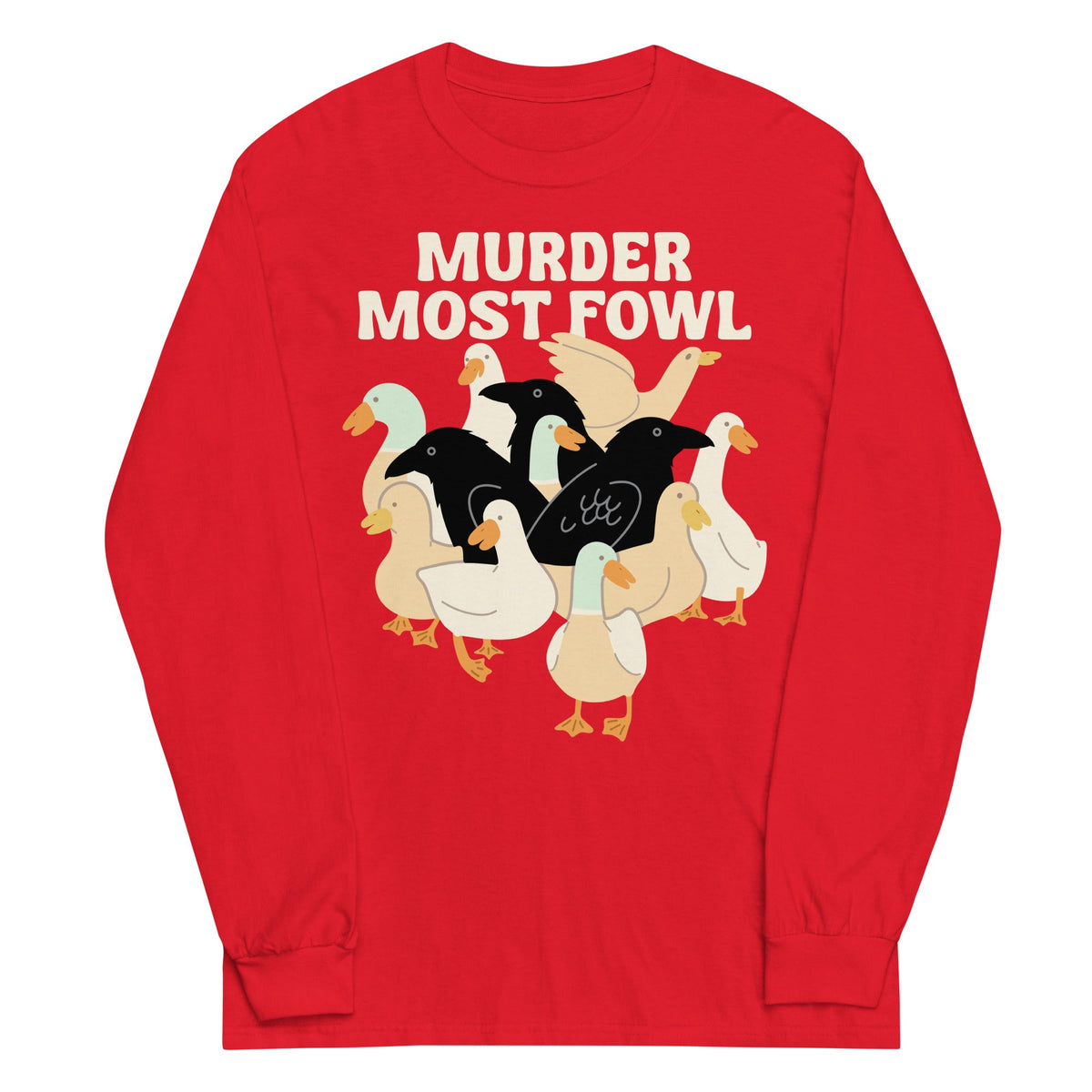 Murder Most Fowl Unisex Long Sleeve Tee