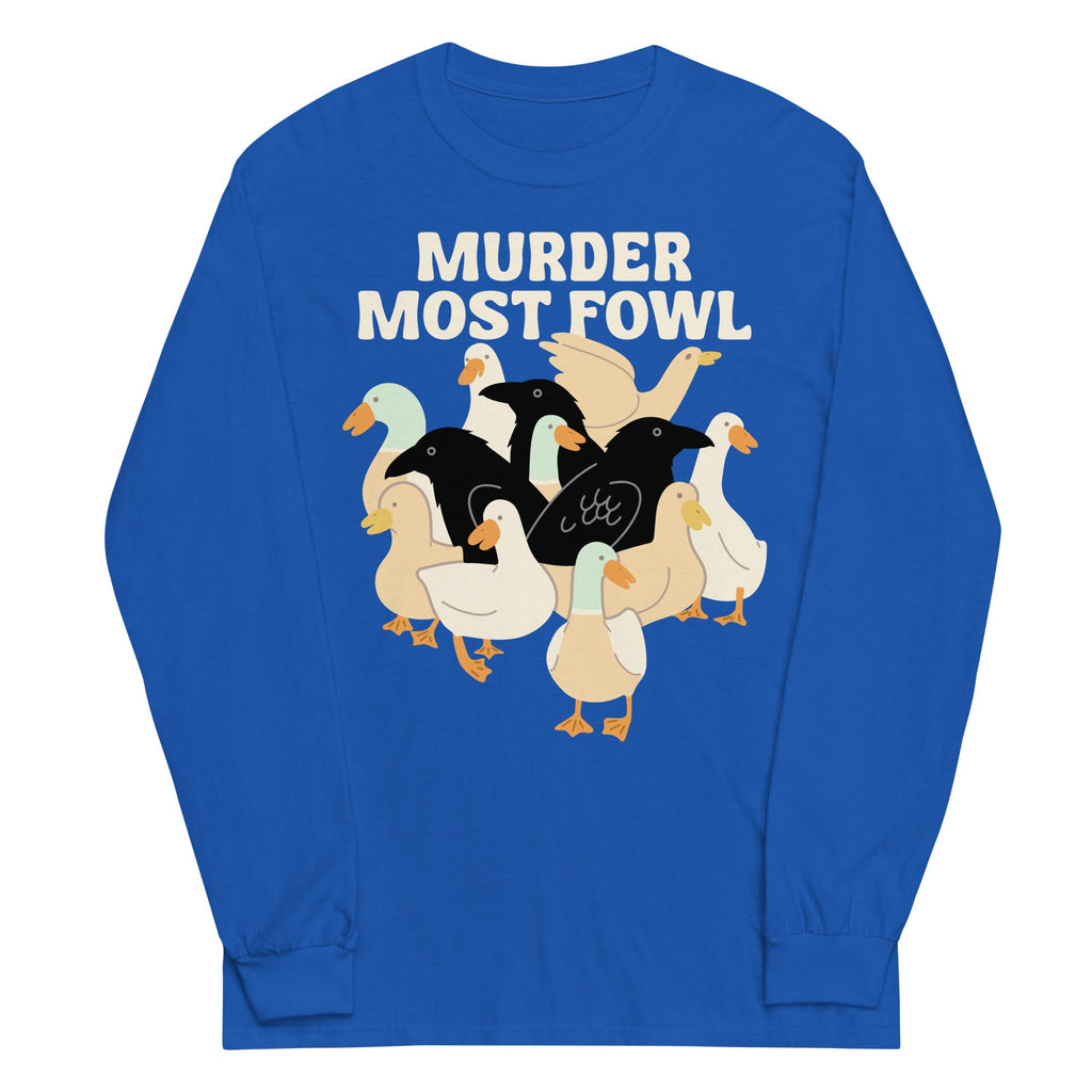 Murder Most Fowl Unisex Long Sleeve Tee