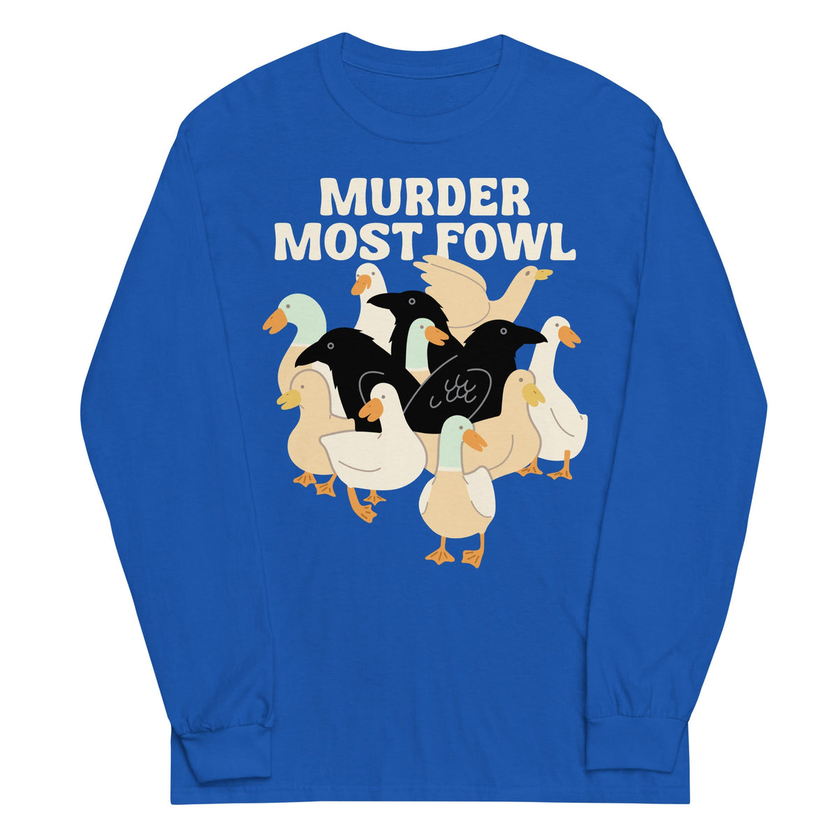 Murder Most Fowl Unisex Long Sleeve Tee
