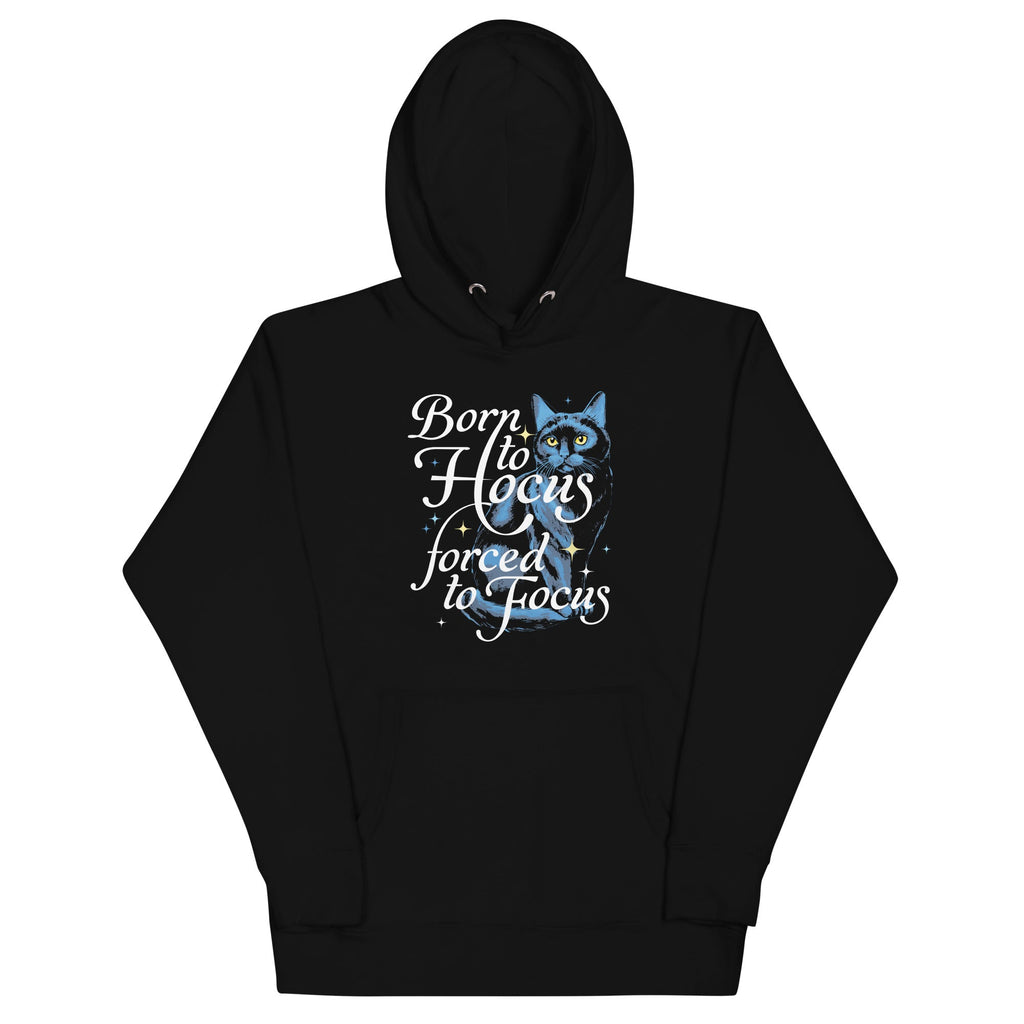 Born To Hocus Forced To Focus Unisex Hoodie