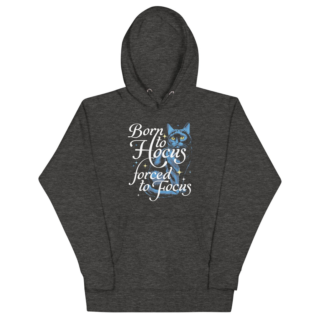 Born To Hocus Forced To Focus Unisex Hoodie